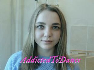 AddictedToDance