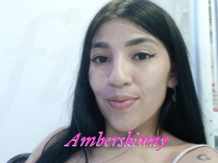 Amberskinny