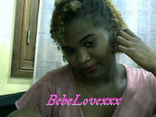 BebeLovexxx