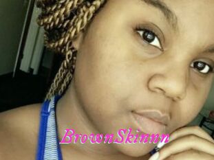 BrownSkinnn