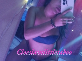 Cloeslavelittletaboo