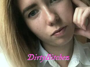 DirtyBitchez