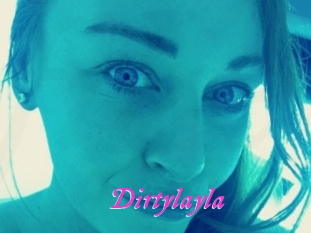 Dirtylayla