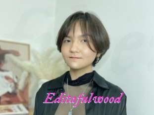 Editafulwood