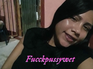 Fucckpussywet