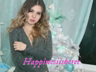 Happinesiisheree