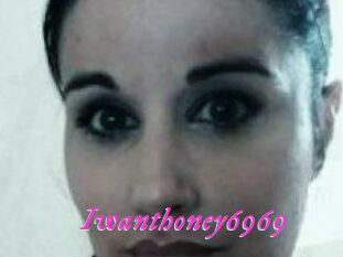 Iwanthoney6969