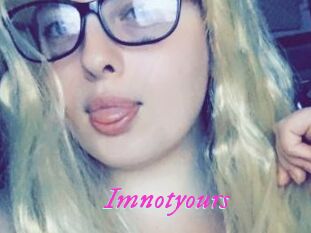 Imnotyours