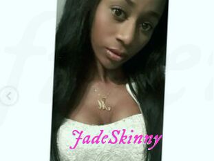 JadeSkinny