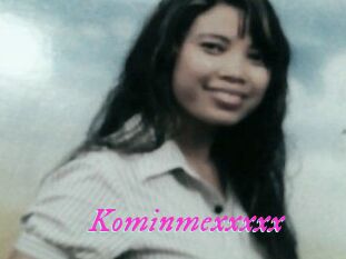 Kominmexxxxx