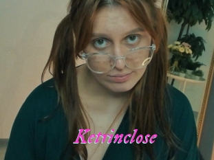 Ketrinclose
