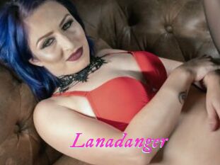 Lanadanger