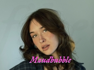 Maudbubble