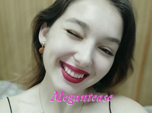 Megantease