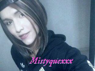 Mistyquexxx