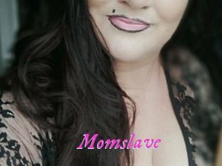 Momslave