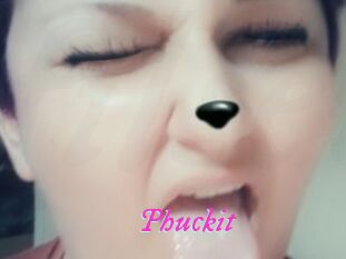 Phuckit