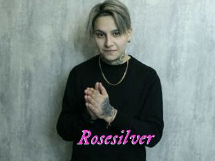 Rosesilver