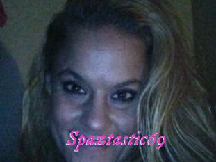 Spaztastic69