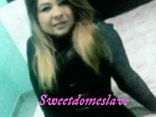 Sweetdomeslave