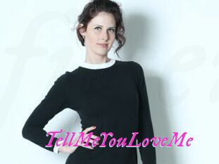 TellMeYouLoveMe