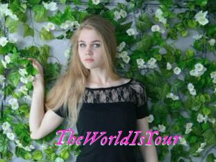 TheWorldIsYour