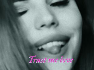 Trust_me_love