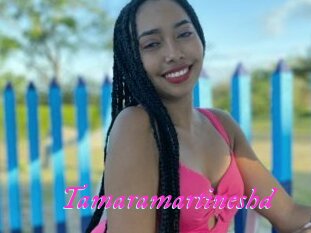 Tamaramartineshd