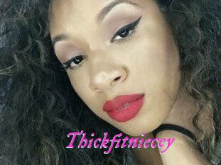Thickfitniecey