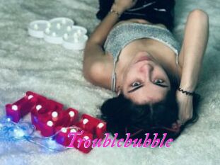 Troublebubble