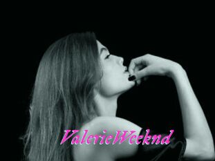 ValerieWeeknd