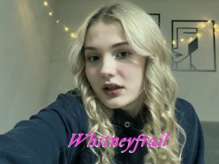 Whitneyfrail