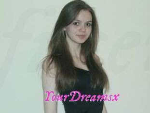 YourDreamsx