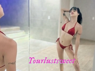 Yourlustsweet